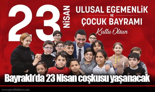 Bayraklı’da 23 Nisan coşkusu yaşanacak
