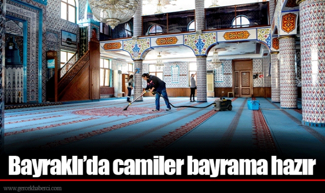 Bayraklı’da camiler bayrama hazır
