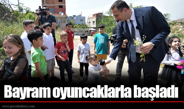 Bayram oyuncaklarla başladı