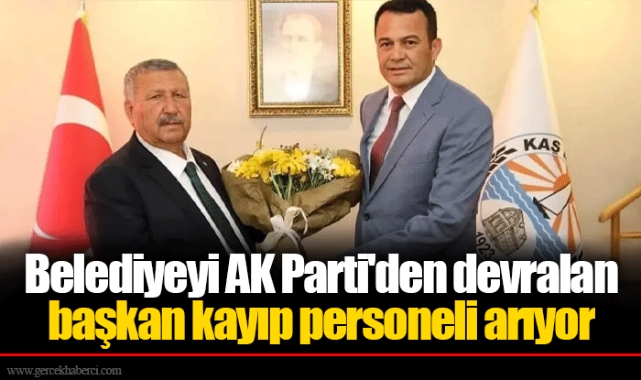 Belediyeyi AK Parti'den devralan başkan kayıp personeli arıyor