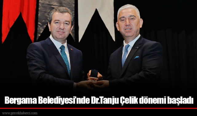 Bergama Belediyesi'nde Dr.Tanju Çelik dönemi başladı