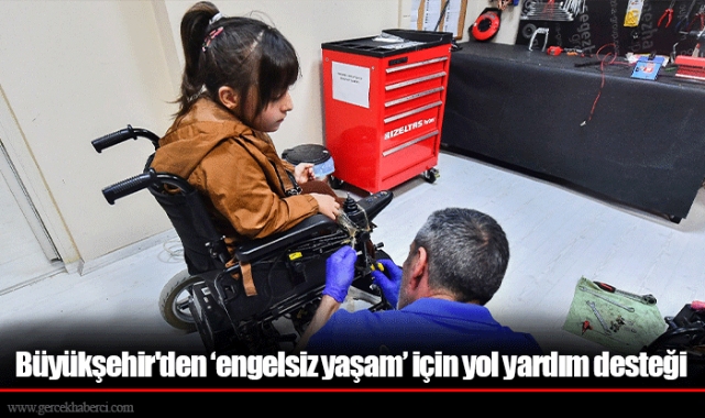 Büyükşehir'den ‘engelsiz yaşam’ için yol yardım desteği