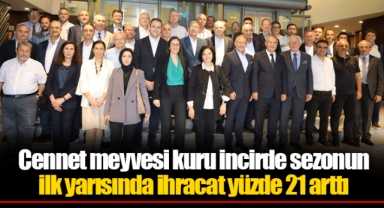 Cennet meyvesi kuru incirde sezonun ilk yarısında ihracat yüzde 21 arttı