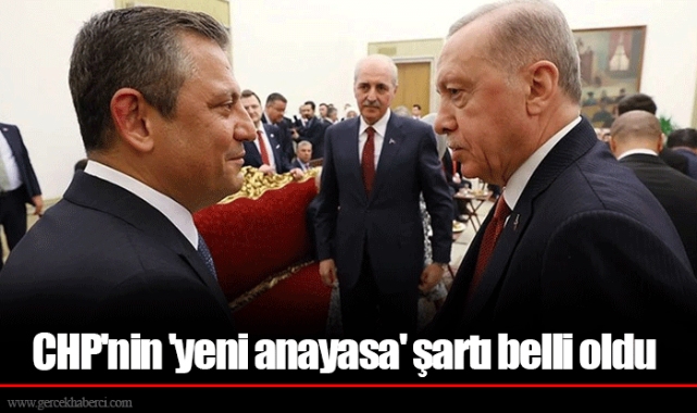 CHP'nin 'yeni anayasa' şartı belli oldu