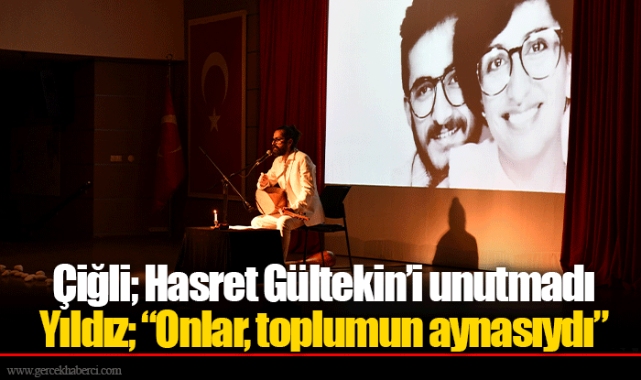 Çiğli; Hasret Gültekin’i unutmadı