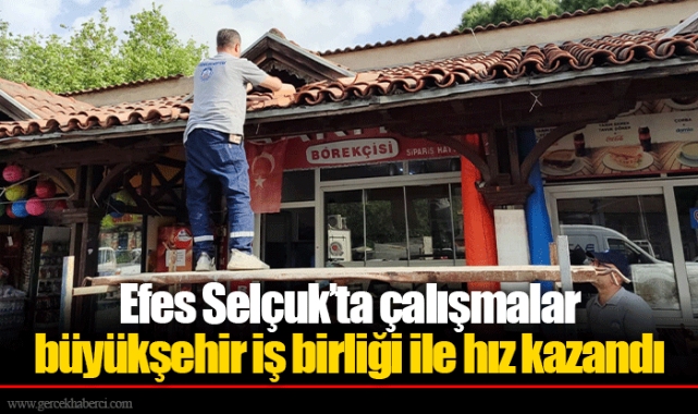 Efes Selçuk’ta çalışmalar büyükşehir iş birliği ile hız kazandı