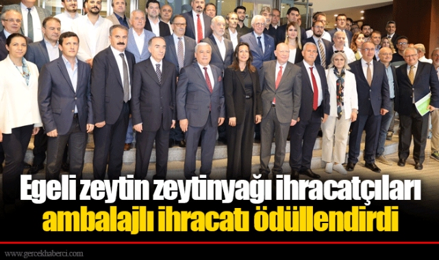 Egeli zeytin zeytinyağı ihracatçıları ambalajlı ihracatı ödüllendirdi