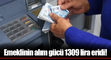 Emeklinin alım gücü 1309 lira eridi!