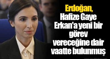 Erdoğan, Hafize Gaye Erkan'a yeni bir görev vereceğine dair vaatte bulunmuş