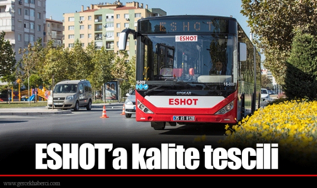 ESHOT’a kalite tescili