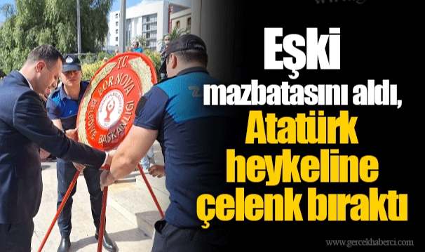 Eşki mazbatasını aldı, Atatürk heykeline çelenk bıraktı