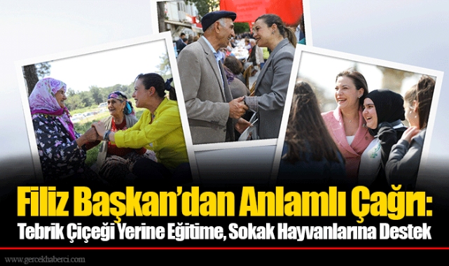 Filiz Başkan’dan Anlamlı Çağrı: Tebrik Çiçeği Yerine Eğitime, Sokak Hayvanlarına Destek