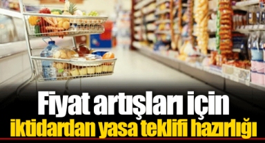 Fiyat artışları için iktidardan yasa teklifi hazırlığı