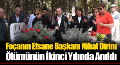 Foçanın Efsane Başkanı Nihat Dirim Ölümünün İkinci Yılında Anıldı