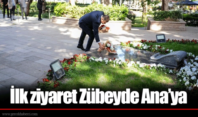 İlk ziyaret Zübeyde Ana’ya