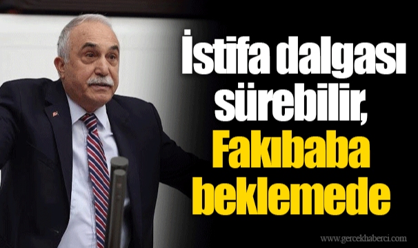 İstifa dalgası sürebilir, Fakıbaba beklemede