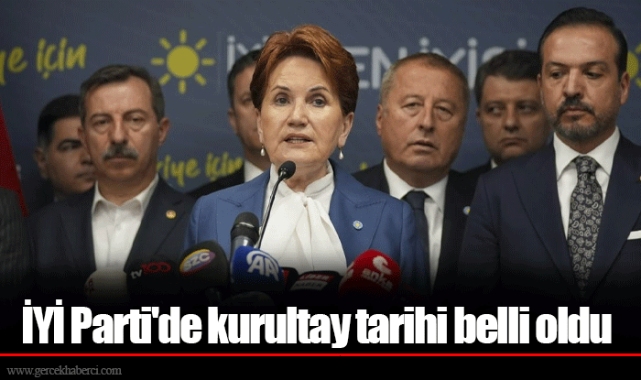 İYİ Parti'de kurultay tarihi belli oldu