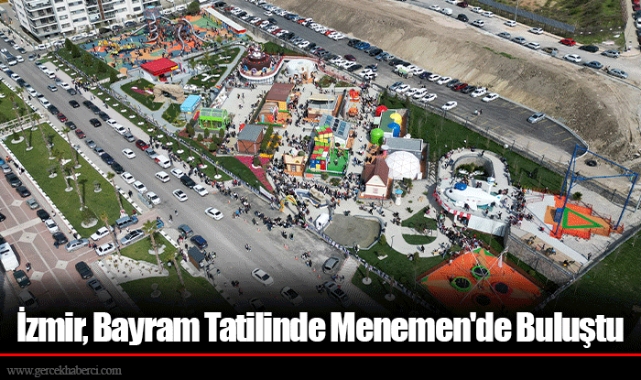 İzmir, Bayram Tatilinde Menemen'de Buluştu