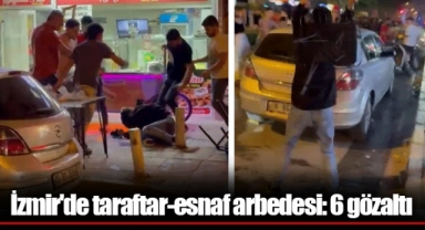 İzmir'de taraftar-esnaf arbedesi: 6 gözaltı