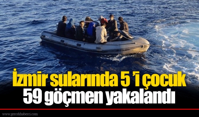 İzmir sularında 5 ’i çocuk 59 göçmen yakalandı