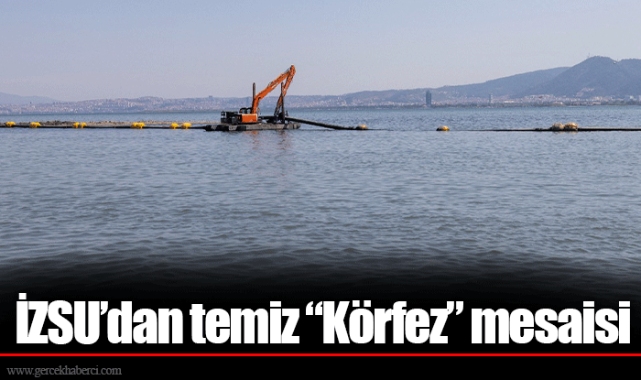 İZSU’dan temiz “Körfez” mesaisi