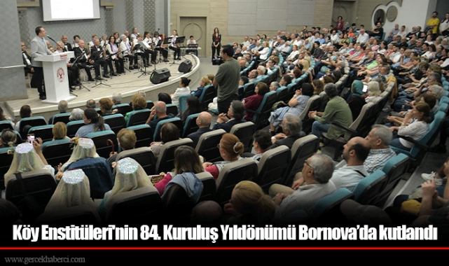 Köy Enstitüleri'nin 84. Kuruluş Yıldönümü Bornova’da kutlandı
