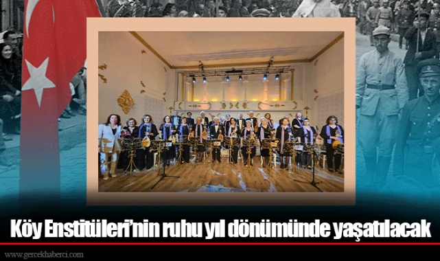 Köy Enstitüleri’nin ruhu yıl dönümünde yaşatılacak