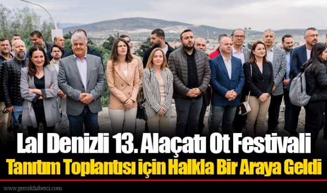 Lal Denizli 13. Alaçatı Ot Festivali Tanıtım Toplantısı için Halkla Bir Araya Geldi