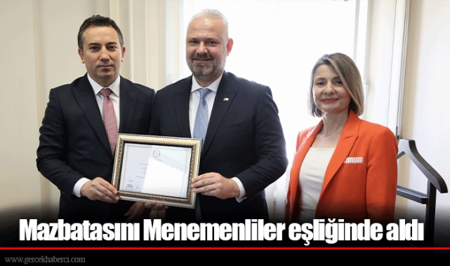 Mazbatasını Menemenliler eşliğinde aldı