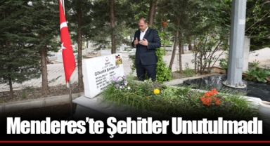 Menderes’te Şehitler Unutulmadı