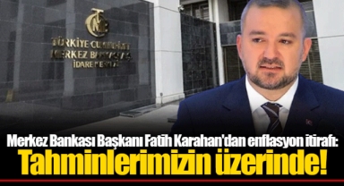 Merkez Bankası Başkanı Fatih Karahan'dan enflasyon itirafı: Tahminlerimizin üzerinde!