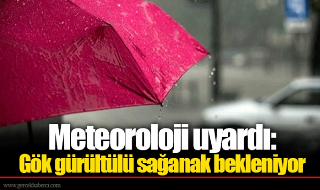 Meteoroloji uyardı: Gök gürültülü sağanak bekleniyor