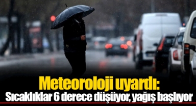 Meteoroloji uyardı: Sıcaklıklar 6 derece düşüyor, yağış başlıyor
