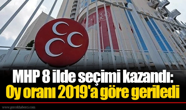 MHP 8 ilde seçimi kazandı: Oy oranı 2019'a göre geriledi