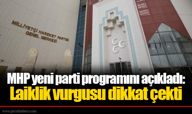 MHP yeni parti programını açıkladı: Laiklik vurgusu dikkat çekti