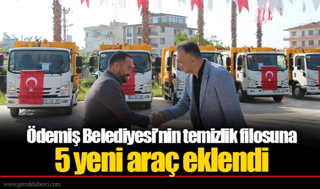 Ödemiş Belediyesi’nin temizlik filosuna  5 yeni araç eklendi