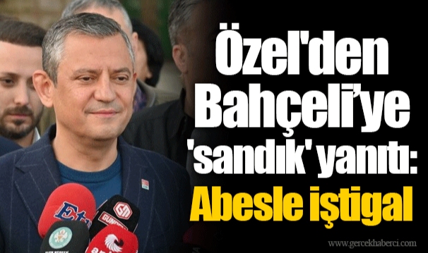 Özel'den Bahçeli’ye 'sandık' yanıtı: Abesle iştigal