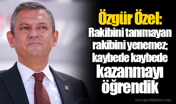 Özgür Özel: Rakibini tanımayan rakibini yenemez; kaybede kaybede kazanmayı öğrendik
