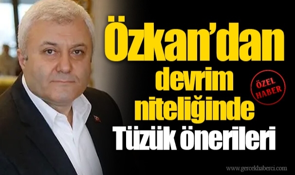 Özkan’dan devrim niteliğinde Tüzük önerileri