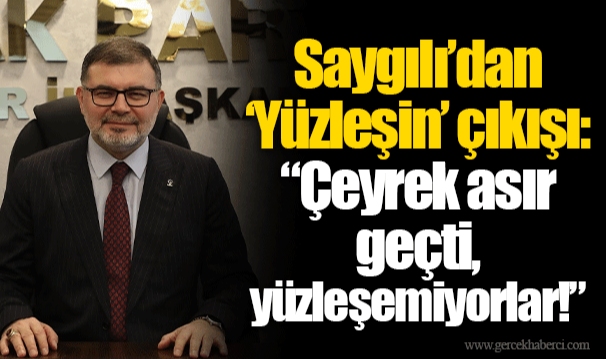Saygılı’dan ‘Yüzleşin’ çıkışı: “Çeyrek asır geçti, yüzleşemiyorlar!”