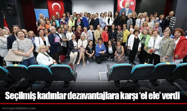 Seçilmiş kadınlar dezavantajlara karşı ‘el ele’ verdi