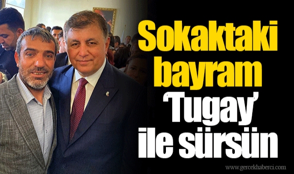 Sokaktaki bayram ‘Tugay’ ile sürsün