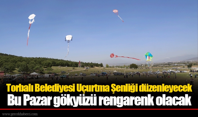 Torbalı Belediyesi Uçurtma Şenliği düzenleyecek