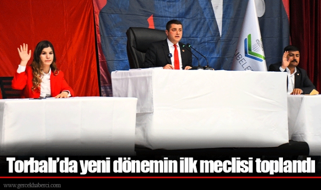 Torbalı’da yeni dönemin ilk meclisi toplandı