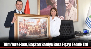 Tüm Yerel-Sen, Başkan Saniye Bora Fıçı’yı Tebrik Etti