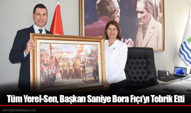 Tüm Yerel-Sen, Başkan Saniye Bora Fıçı’yı Tebrik Etti