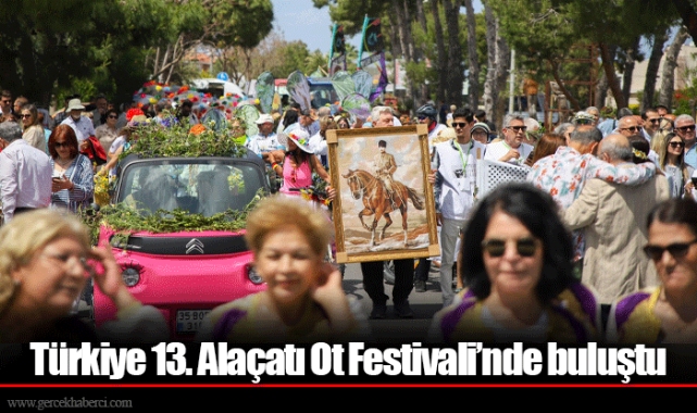 Türkiye 13. Alaçatı Ot Festivali’nde buluştu