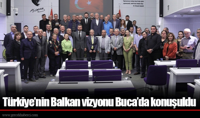 Türkiye’nin Balkan vizyonu Buca’da konuşuldu