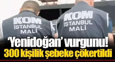 ‘Yenidoğan’ vurgunu! 300 kişilik şebeke çökertildi