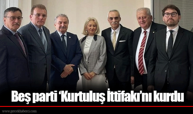 Beş parti ‘Kurtuluş İttifakı’nı kurdu